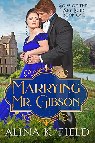 Marrying Mr. Gibson (Sons of the Spy Lord Book 1) on Kindle