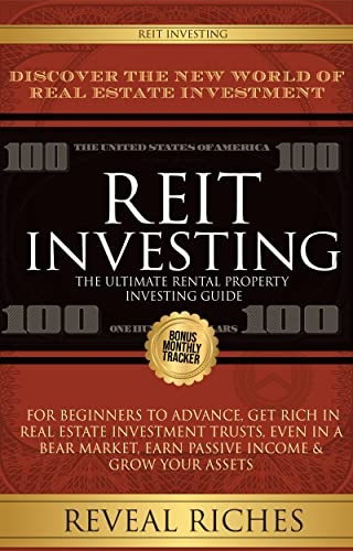 Reit Investing for Beginners to Advance, Get Rich in Real Estate Investment Trusts, Even in a Bear Market, Earn Passive Income & Grow Your Assets, The Ultimate Rental Property Investing Guide on Kindle