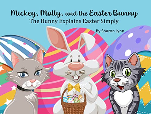 Micky, Molly, and the Easter Bunny: The Bunny Explains Easter Simply on Kindle