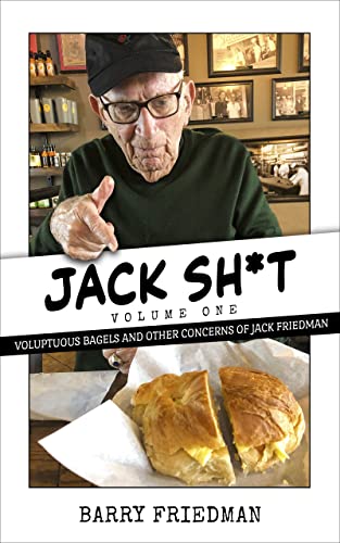 Jack S*it: Voluptuous Bagels and Other Concerns of Jack Friedman on Kindle