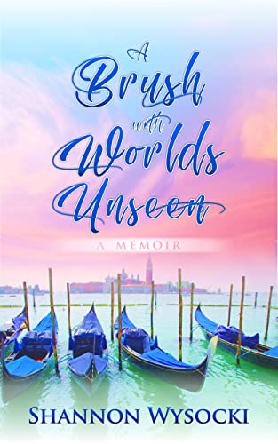 A Brush with Worlds Unseen: A Memoir on Kindle