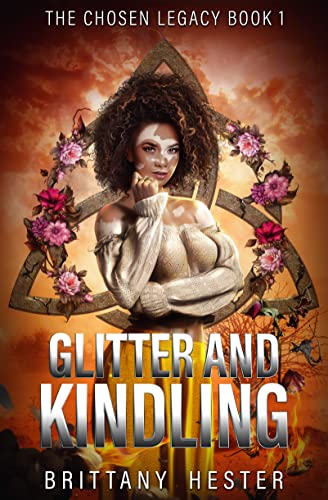 Glitter and Kindling (The Chosen Legacy Book 1) on Kindle
