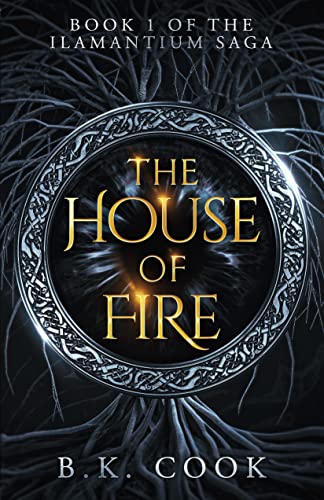 The House of Fire (The Ilamantium Saga Book 1) on Kindle
