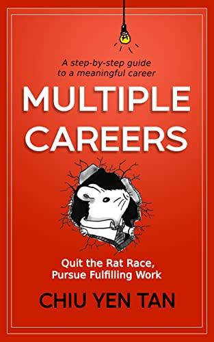 Multiple Careers: Quit the Rat Race, Pursue Fulfilling Work on Kindle