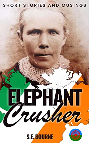 Elephant Crusher: Short Stories and Musings on Kindle