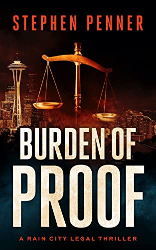 Burden of Proof (A Rain City Legal Thriller Book 1) on Kindle