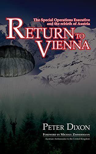 Return to Vienna: The Special Operations Executive and the Rebirth of Austria (Special Operations Executive Book 3) on Kindle