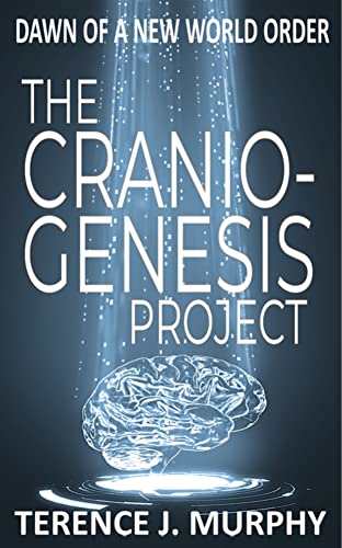 Dawn of a New World Order (The Cranio-Genesis Project Book 1) on Kindle
