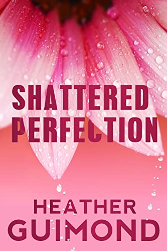 Shattered Perfection (The Perfection Series Book 1) on Kindle