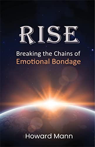 Rise: Breaking the Chains of Emotional Bondage on Kindle