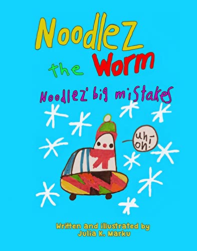 Noodlez the Worm: Noodlez' Big Mistakes on Kindle