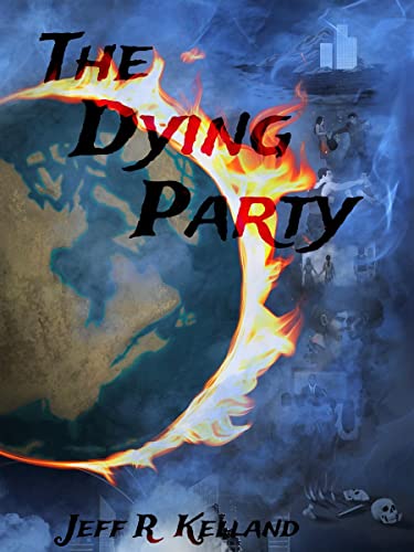 The Dying Party (Climate Change Endgame Book 2) on Kindle