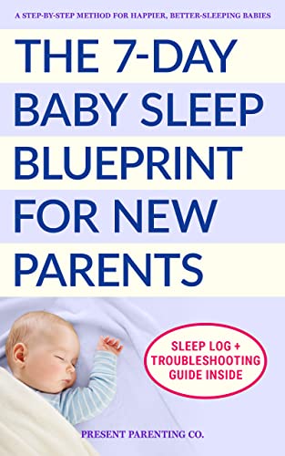 The 7-Day Baby Sleep Blueprint for New Parents on Kindle