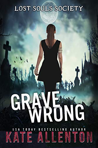 Grave Wrong (Lost Souls Society Book 1) on Kindle