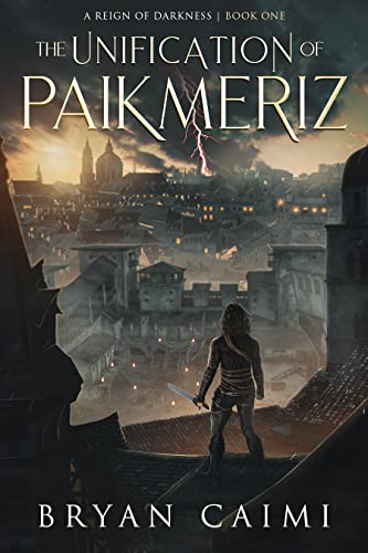 The Unification of Paikmeriz (A Reign of Darkness Book 1) on Kindle