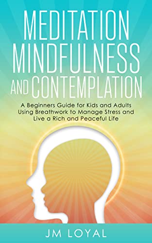 Meditation, Mindfulness and Contemplation on Kindle