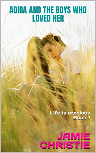 Adira and the boys who loved her (Life is precious Book 1) on Kindle