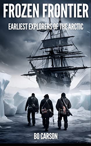 Frozen Frontier: Earliest Explorers of the Arctic on Kindle