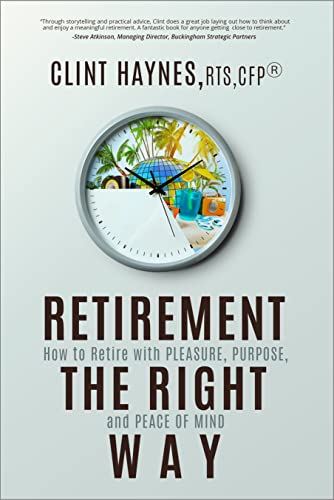 Retirement the Right Way: How to Retire with Pleasure, Purpose, and Peace of Mind on Kindle