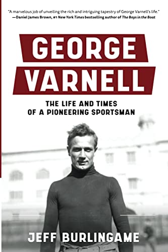 George Varnell: The Life and Times of a Pioneering Sportsman on Kindle