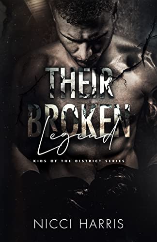 Their Broken Legend (Kids of The District Book 6) on Kindle
