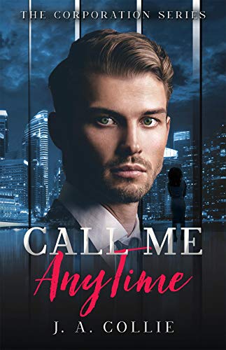 Call Me Anytime (The Corporation Book 1) on Kindle