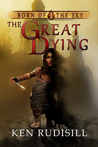 The Great Dying (Born of the Sky Book 1) on Kindle