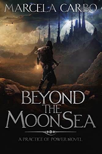 Beyond the Moon Sea (The Practice of Power Book 2) on Kindle