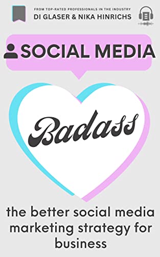 Social Media Badass: The Better Social Media Marketing Strategy for Business on Kindle