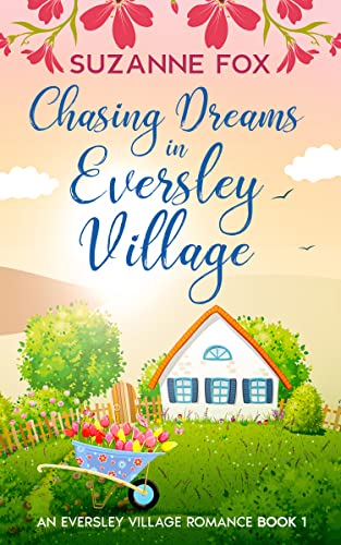 Chasing Dreams in Eversley Village (Eversley Village Romance Book 1) on Kindle