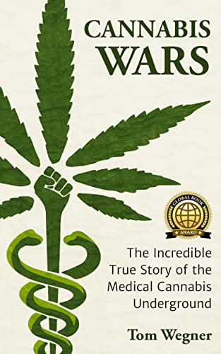 Cannabis Wars: The Incredible True Story of the Medical Cannabis Underground on Kindle