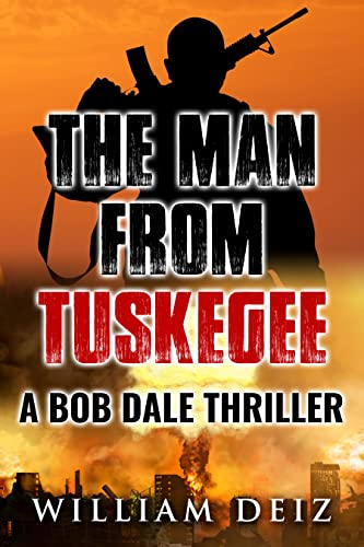 The Man From Tuskegee: A Bob Dale Thriller on Kindle