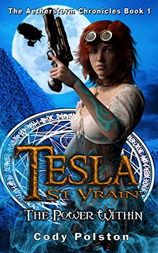 Tesla St. Vrain: The Power Within (The Aetherstorm Chronicles Book 1) on Kindle