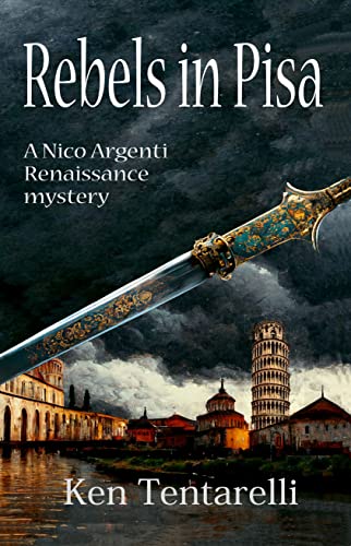Rebels in Pisa (Nico Argenti Renaissance Mystery Series Book 5) on Kindle