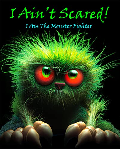 I Ain't Scared!: I am the Monster Fighter on Kindle