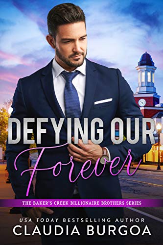 Defying Our Forever (The Baker’s Creek Billionaire Brothers Book 3) on Kindle
