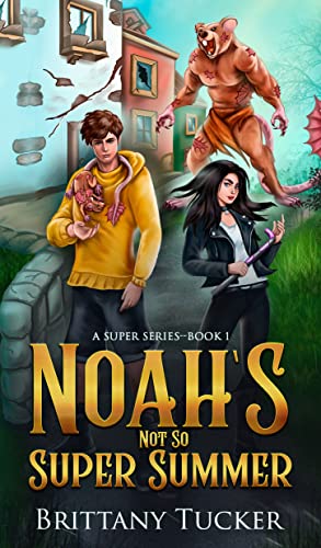 Noah's Not So Super Summer (A Super Series Book 1) on Kindle