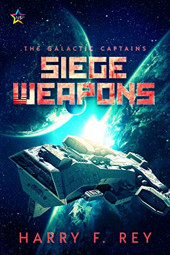 Siege Weapons (The Galactic Captains Book 1) on Kindle
