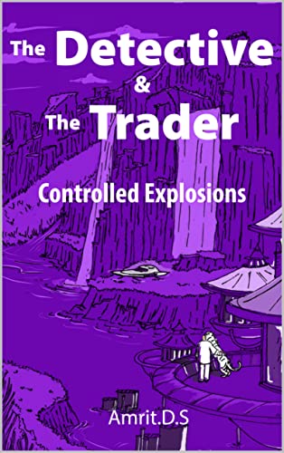 Controlled Explosions (The Detective and The Trader Book 1) on Kindle