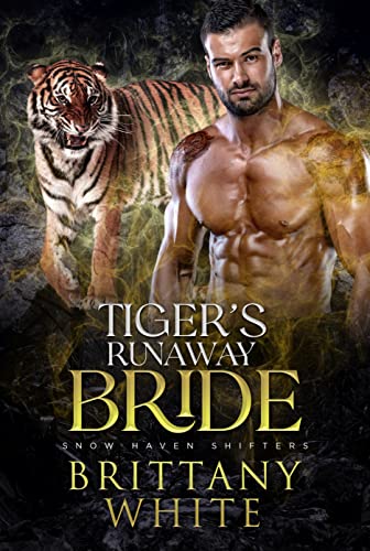 Tiger’s Runaway Bride (Snow Haven Shifters Book 6) on Kindle