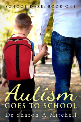 Autism Goes to School (School Daze Book 1) on Kindle