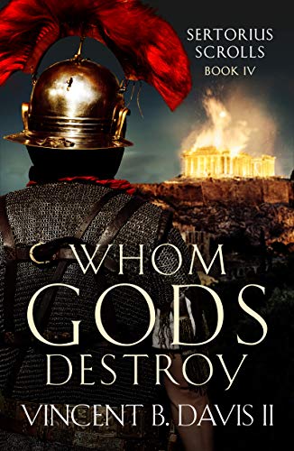 Whom Gods Destroy (The Sertorius Scrolls Book 4) on Kindle