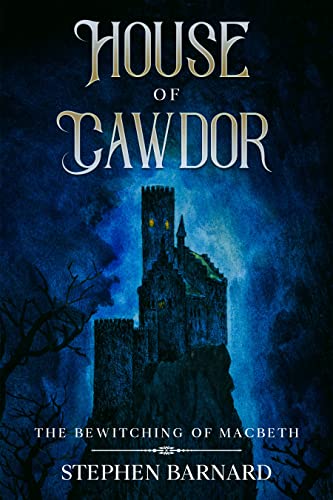 House of Cawdor: The Bewitching of Macbeth on Kindle