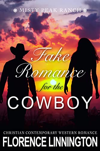 Fake Romance For The Cowboy (Misty Peak Ranch) on Kindle