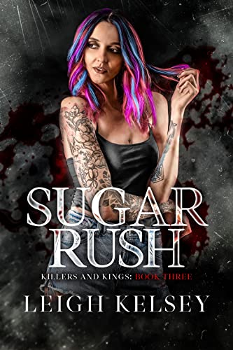 Sugar Rush (Killers and Kings Book 3) on Kindle