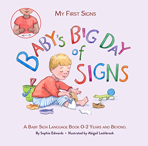 Baby's Big Day of Signs: A Baby Sign Language Book 0–2 Years and Beyond on Kindle