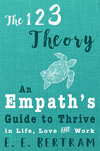 The 123 Theory: An Empath's Guide to Thrive in Life, Love & Work on Kindle