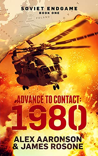 Advance to Contact: 1980 (Soviet Endgame Book 1) on Kindle