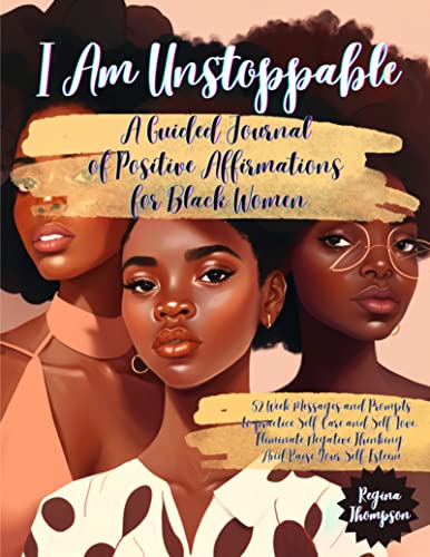 I Am Unstoppable: A Guided Journal of Positive Affirmations for Black Women on Kindle