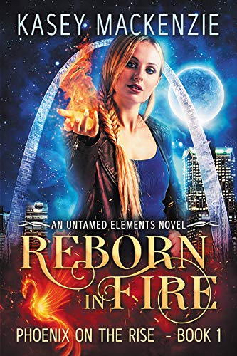 Reborn in Fire: Phoenix on the Rise (Untamed Elements Book 1) on Kindle